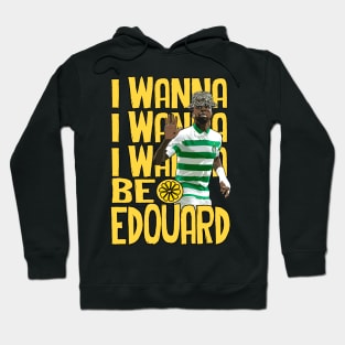 I Wanna Be Edouard Hoodie